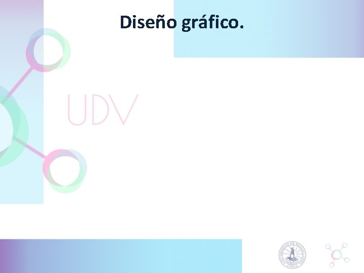 Diseño gráfico. Diseño gráfico.