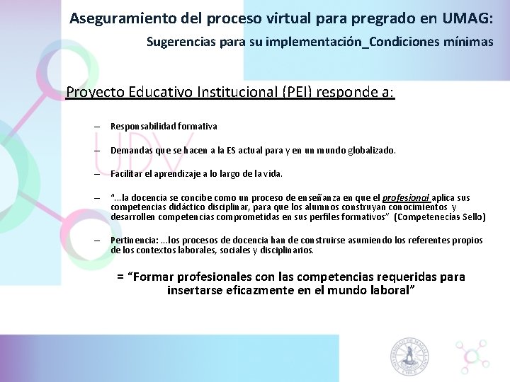Aseguramiento del proceso virtual para pregrado en UMAG: Sugerencias para su implementación_Condiciones mínimas Proyecto Aseguramiento del proceso virtual para pregrado en UMAG: Sugerencias para su implementación_Condiciones mínimas Proyecto