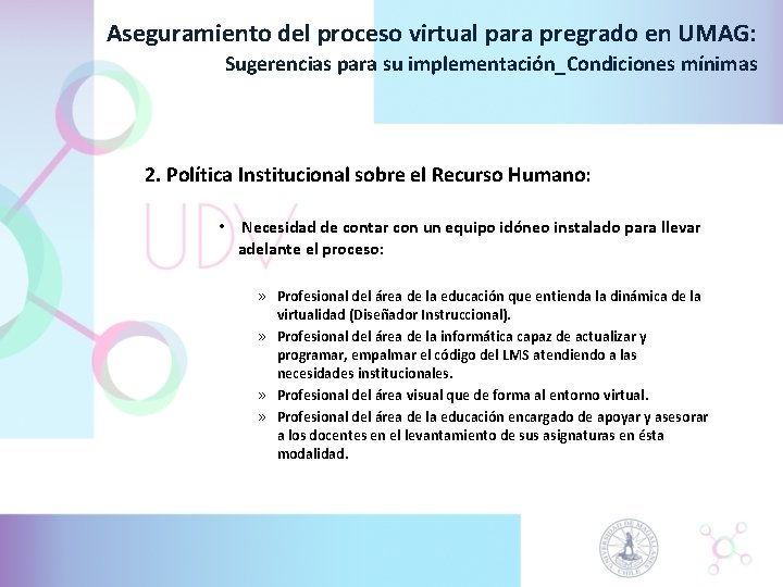 Aseguramiento del proceso virtual para pregrado en UMAG: Sugerencias para su implementación_Condiciones mínimas 2. Aseguramiento del proceso virtual para pregrado en UMAG: Sugerencias para su implementación_Condiciones mínimas 2.