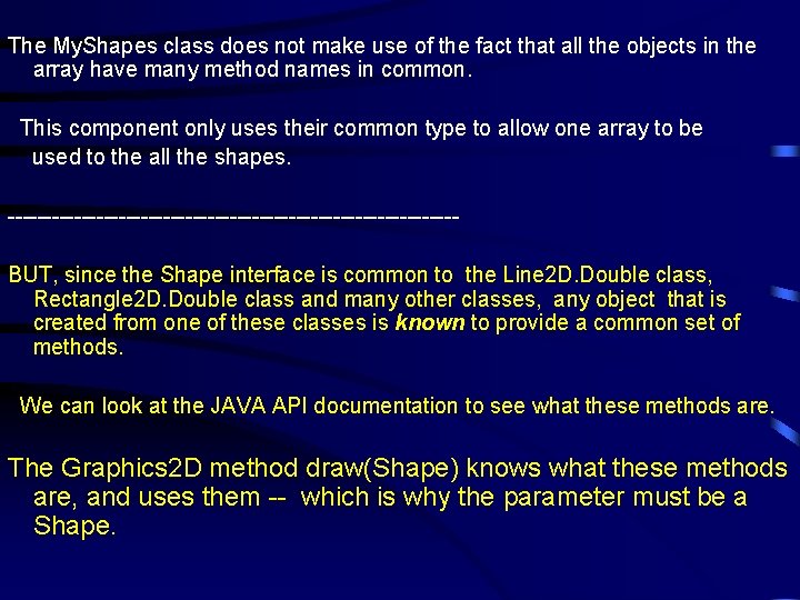 The My. Shapes class does not make use of the fact that all the The My. Shapes class does not make use of the fact that all the