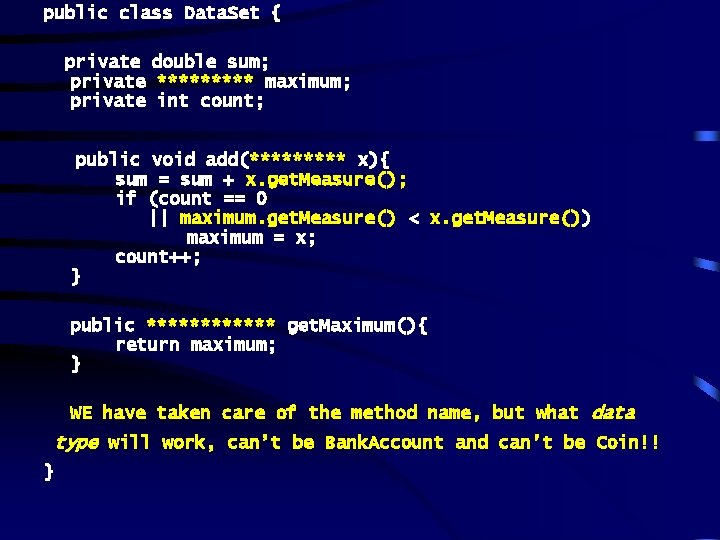 public class Data. Set { private double sum; private ***** maximum; private int count; public class Data. Set { private double sum; private ***** maximum; private int count;