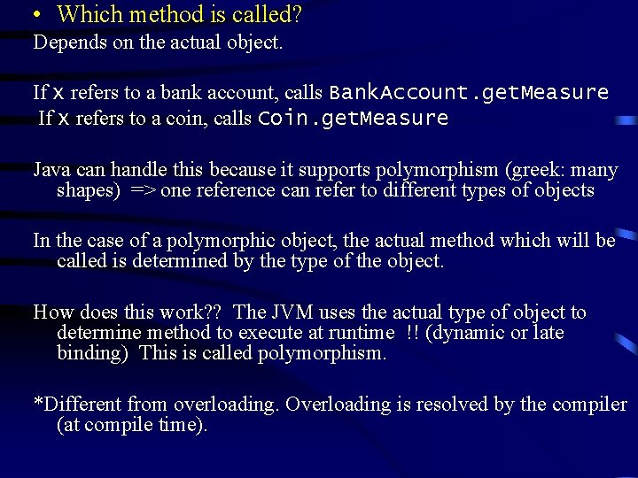 • Which method is called? Depends on the actual object. If x refers • Which method is called? Depends on the actual object. If x refers