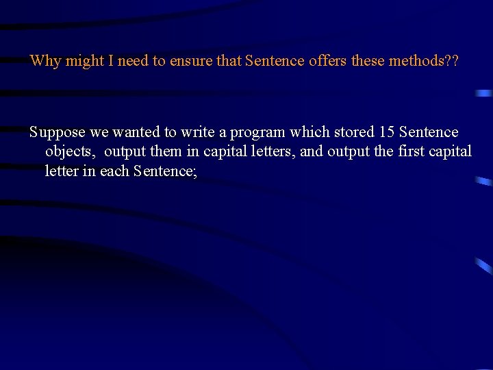Why might I need to ensure that Sentence offers these methods? ? Suppose we Why might I need to ensure that Sentence offers these methods? ? Suppose we