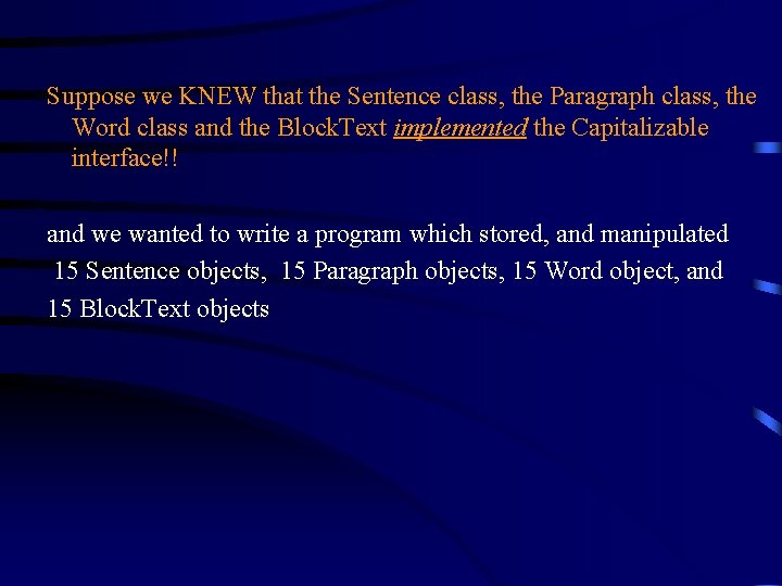 Suppose we KNEW that the Sentence class, the Paragraph class, the Word class and Suppose we KNEW that the Sentence class, the Paragraph class, the Word class and
