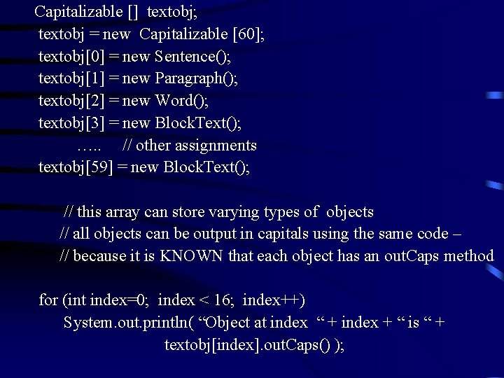 Capitalizable [] textobj; textobj = new Capitalizable [60]; textobj[0] = new Sentence(); textobj[1] =