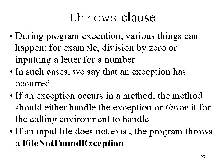 throws clause • During program execution, various things can happen; for example, division by throws clause • During program execution, various things can happen; for example, division by