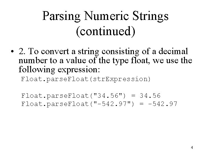 Parsing Numeric Strings (continued) • 2. To convert a string consisting of a decimal Parsing Numeric Strings (continued) • 2. To convert a string consisting of a decimal