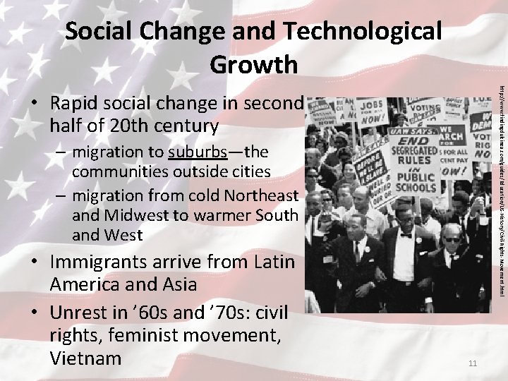 Social Change and Technological Growth http: //www. findingdulcinea. com/guides/Education/US-History/Civil-Rights-Movement. html • Rapid social change