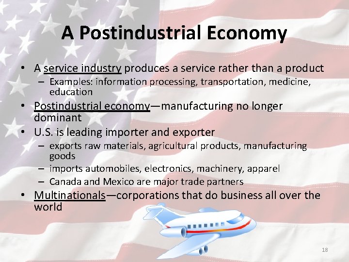 A Postindustrial Economy • A service industry produces a service rather than a product