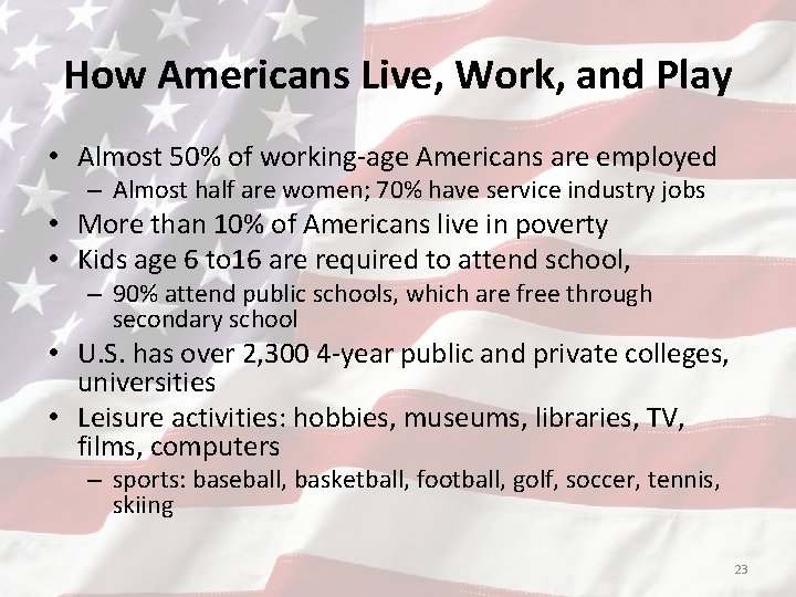 How Americans Live, Work, and Play • Almost 50% of working-age Americans are employed
