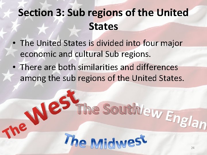 Section 3: Sub regions of the United States • The United States is divided