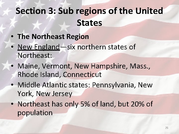 Section 3: Sub regions of the United States • The Northeast Region • New