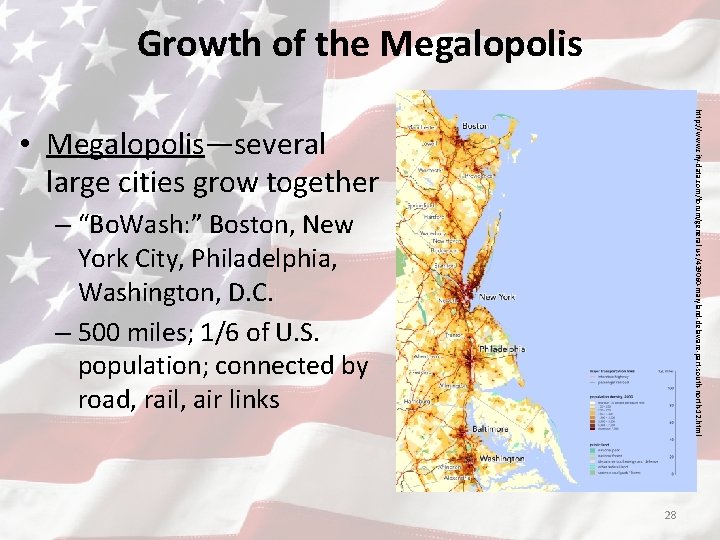 Growth of the Megalopolis http: //www. city-data. com/forum/general-u-s/439060 -maryland-delaware-part-south-north-12. html • Megalopolis—several large cities