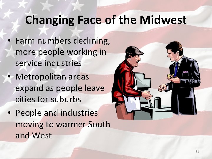 Changing Face of the Midwest • Farm numbers declining, more people working in service