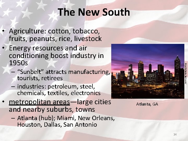 The New South http: //atlanta-best. com/ • Agriculture: cotton, tobacco, fruits, peanuts, rice, livestock