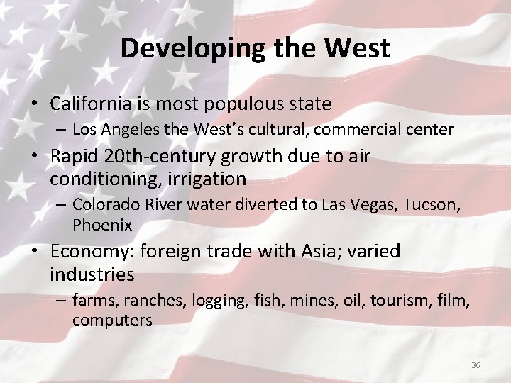 Developing the West • California is most populous state – Los Angeles the West’s