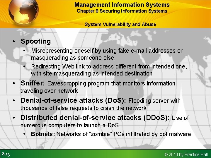 Management Information Systems Chapter 8 Securing Information Systems System Vulnerability and Abuse • Spoofing