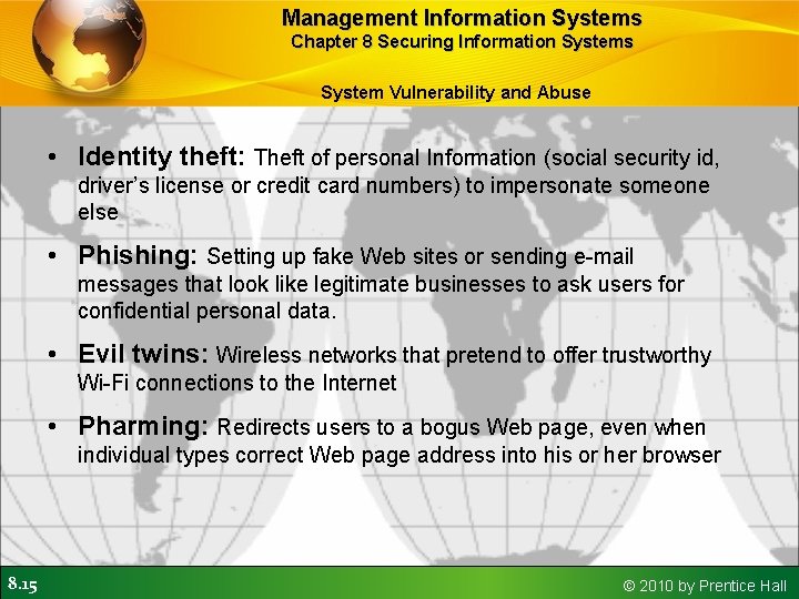 Management Information Systems Chapter 8 Securing Information Systems System Vulnerability and Abuse • Identity