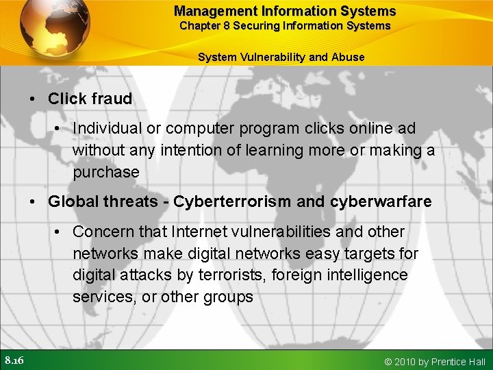 Management Information Systems Chapter 8 Securing Information Systems System Vulnerability and Abuse • Click