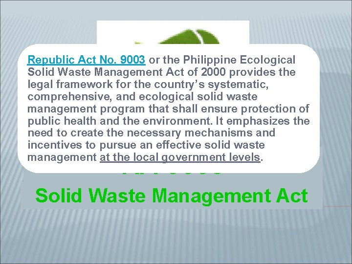Republic Act No. 9003 or the Philippine Ecological Solid Waste Management Act of 2000