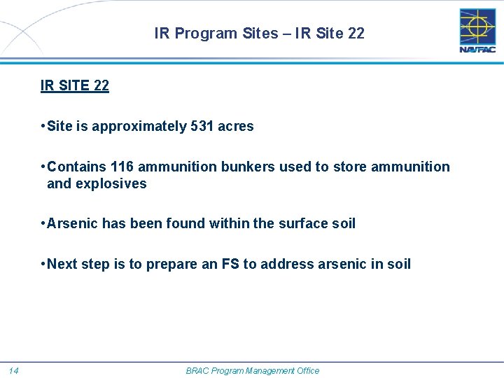 IR Program Sites – IR Site 22 IR SITE 22 • Site is approximately