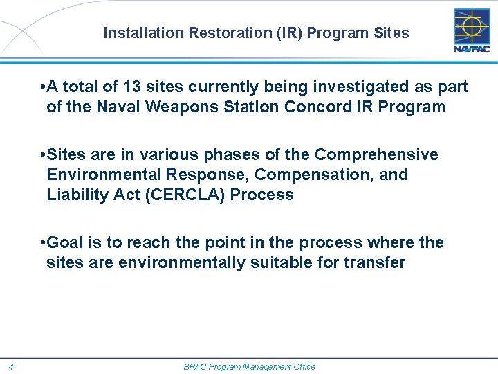 Installation Restoration (IR) Program Sites • A total of 13 sites currently being investigated