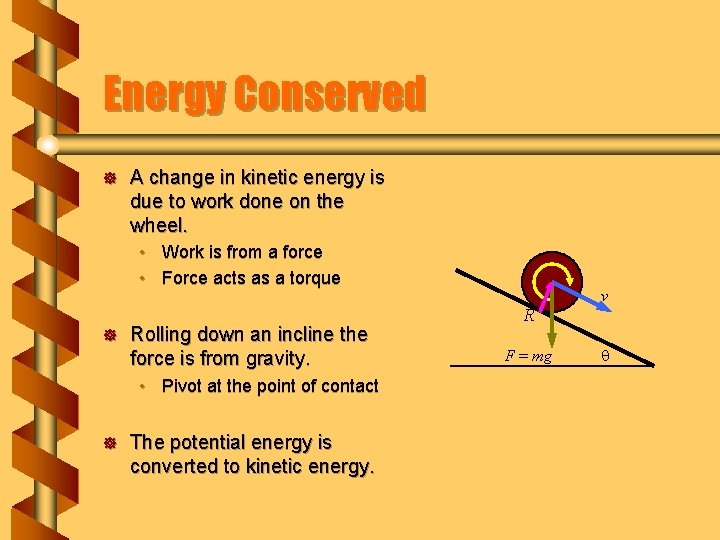 Energy Conserved ] A change in kinetic energy is due to work done on