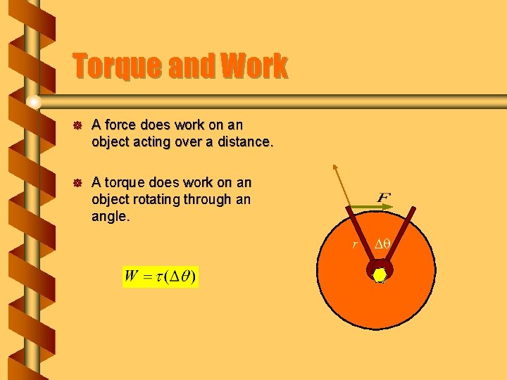 Torque and Work ] A force does work on an object acting over a