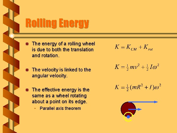 Rolling Energy ] The energy of a rolling wheel is due to both the