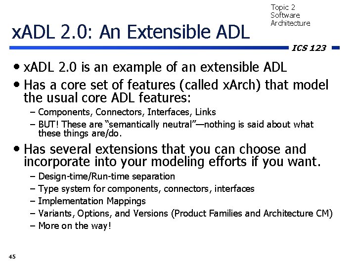 x. ADL 2. 0: An Extensible ADL Topic 2 Software Architecture ICS 123 •