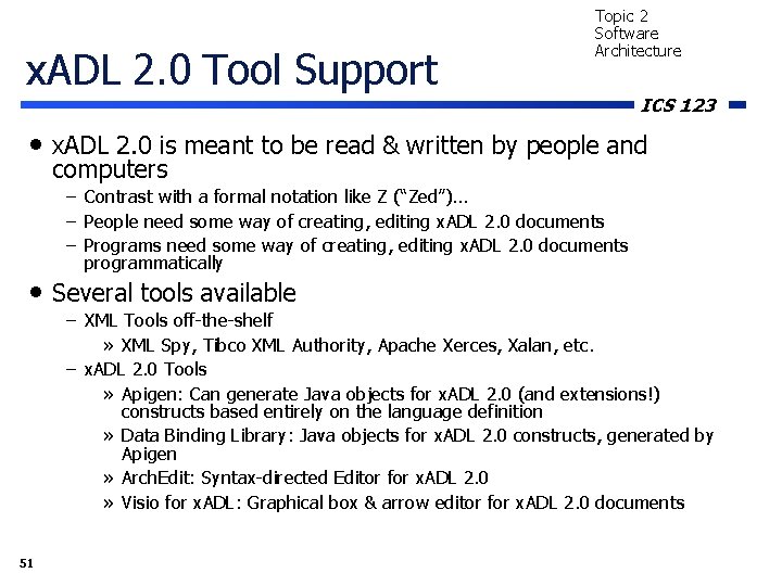 x. ADL 2. 0 Tool Support Topic 2 Software Architecture ICS 123 • x.