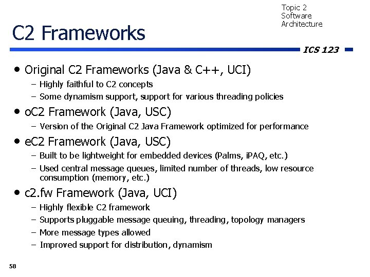 C 2 Frameworks Topic 2 Software Architecture ICS 123 • Original C 2 Frameworks