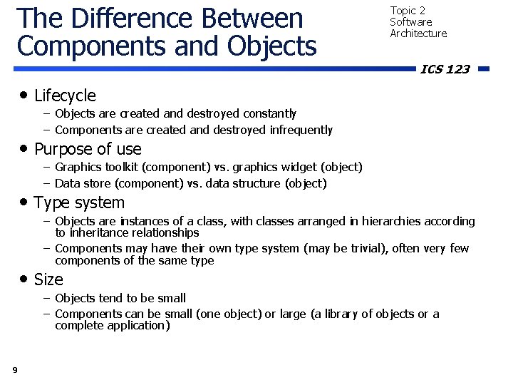 The Difference Between Components and Objects Topic 2 Software Architecture ICS 123 • Lifecycle