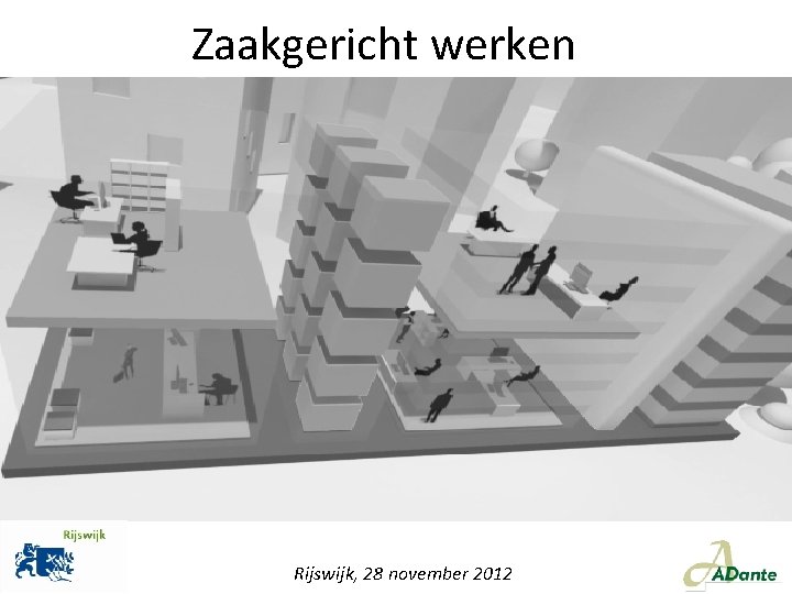 Zaakgericht werken Rijswijk, 28 november 2012 