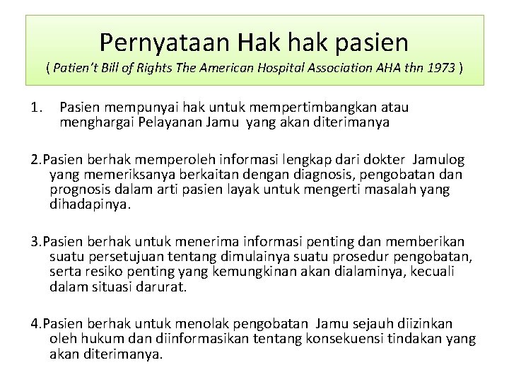 Pernyataan Hak hak pasien ( Patien’t Bill of Rights The American Hospital Association AHA