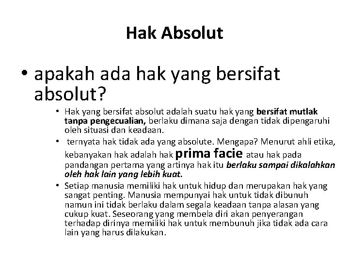 Hak Absolut • apakah ada hak yang bersifat absolut? • Hak yang bersifat absolut