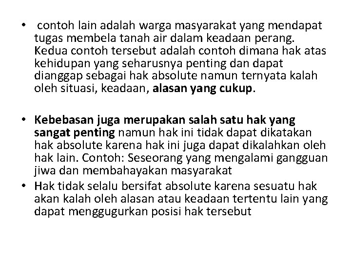  • contoh lain adalah warga masyarakat yang mendapat tugas membela tanah air dalam