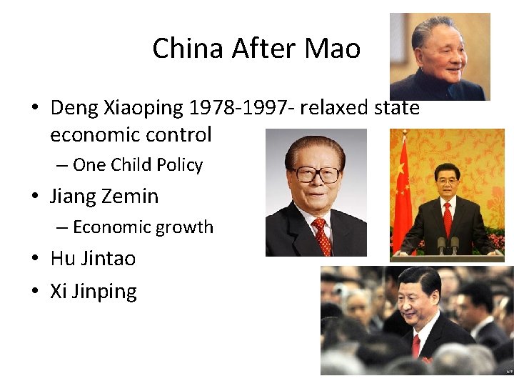 China After Mao • Deng Xiaoping 1978 -1997 - relaxed state economic control –