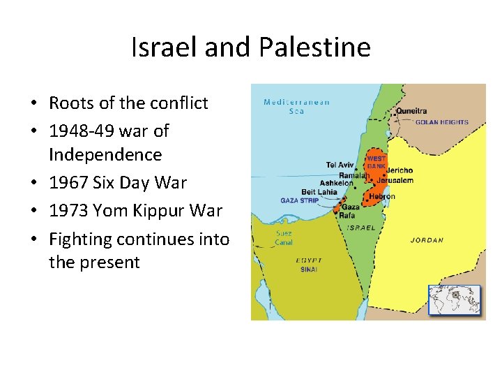 Israel and Palestine • Roots of the conflict • 1948 -49 war of Independence