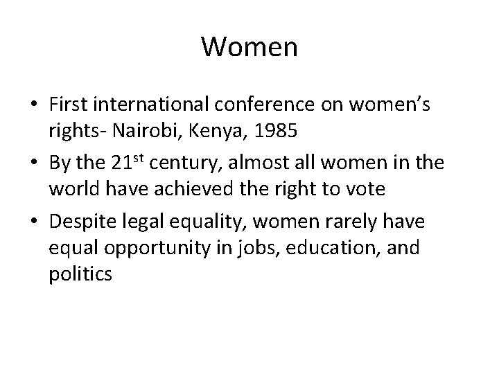 Women • First international conference on women’s rights- Nairobi, Kenya, 1985 • By the