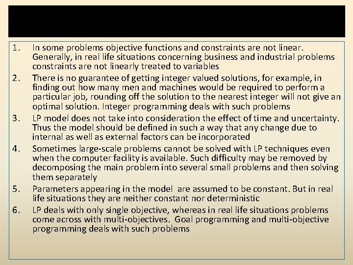Limitations of LP 1. 2. 3. 4. 5. 6. In some problems objective functions