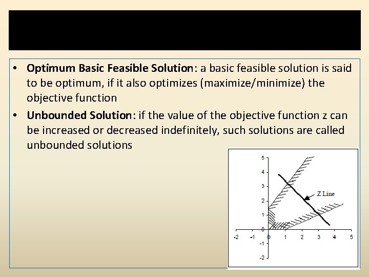 Some Important definitions • Optimum Basic Feasible Solution: a basic feasible solution is said