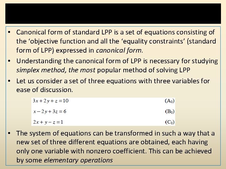 Canonical form of standard LPP • Canonical form of standard LPP is a set