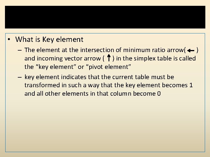 The “key element” or “pivot element” • What is Key element – The element