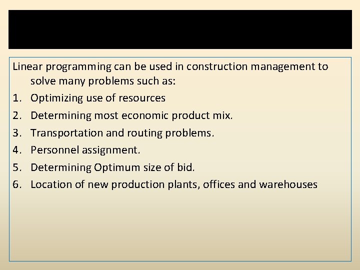 linear programming in Construction Management Linear programming can be used in construction management to