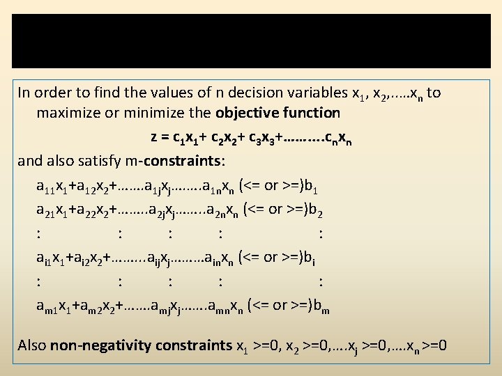 General formulation of LP problem In order to find the values of n decision