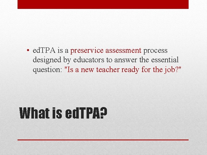  • ed. TPA is a preservice assessment process designed by educators to answer