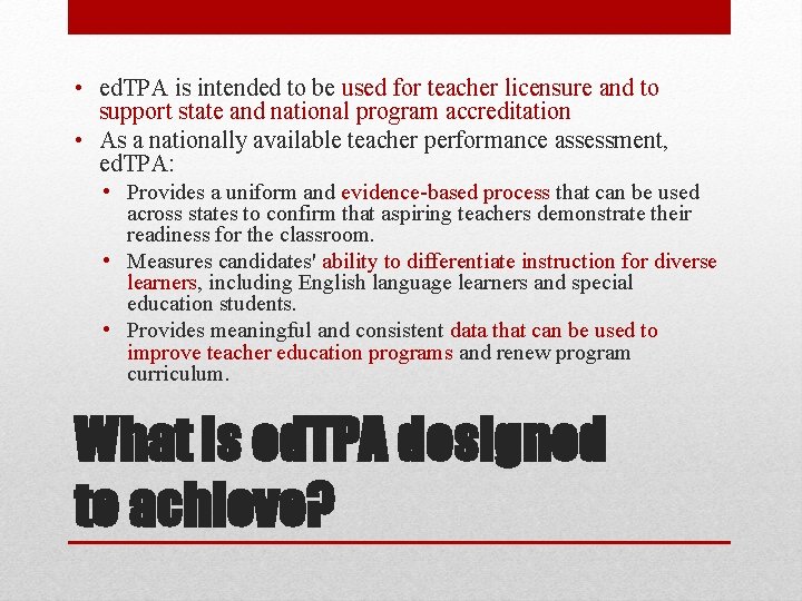  • ed. TPA is intended to be used for teacher licensure and to