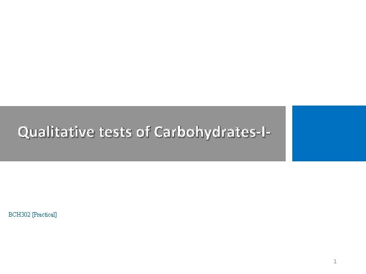 Qualitative tests of Carbohydrates-I- BCH 302 [Practical] 1 