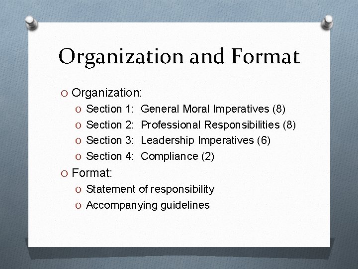 Organization and Format O Organization: O Section 1: General Moral Imperatives (8) O Section